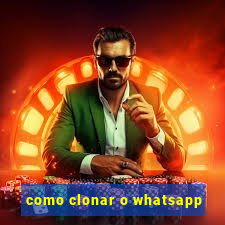 como clonar o whatsapp