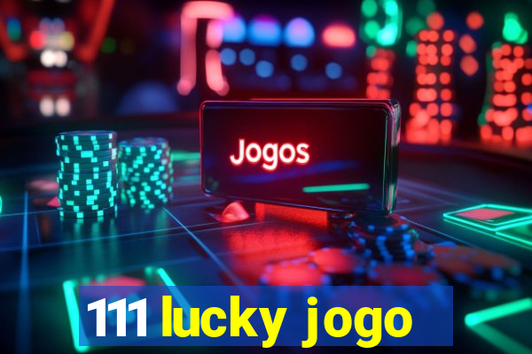 111 lucky jogo