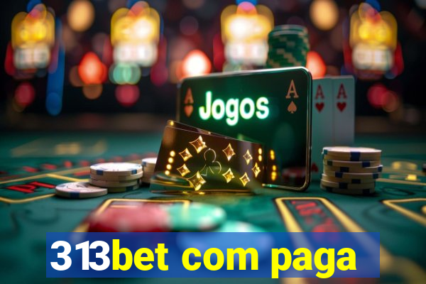 313bet com paga