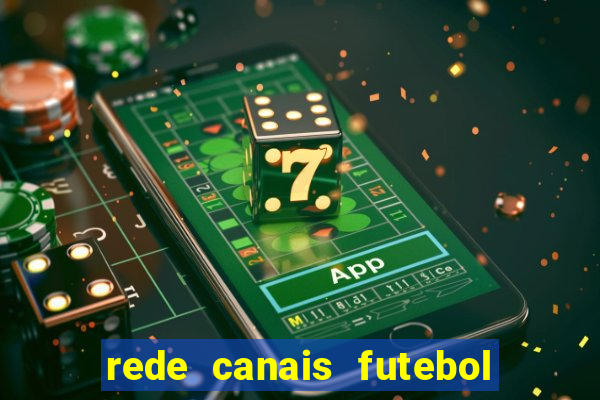 rede canais futebol ao vivo