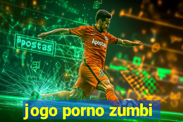 jogo porno zumbi