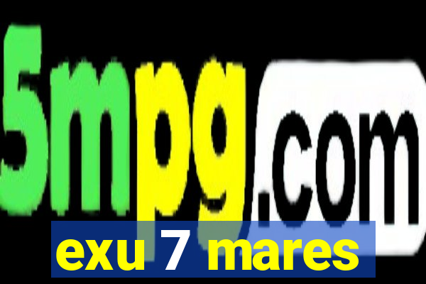 exu 7 mares