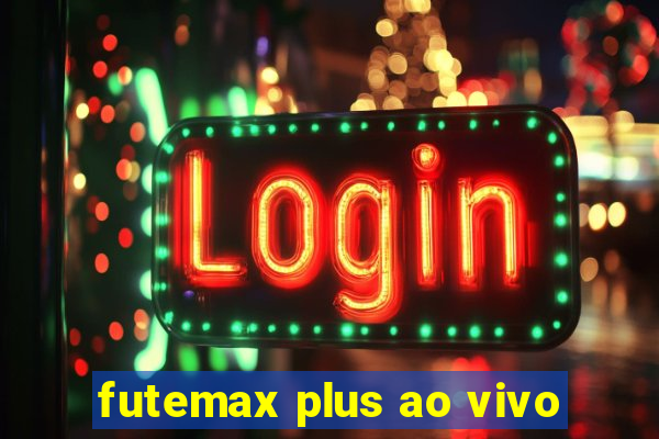 futemax plus ao vivo