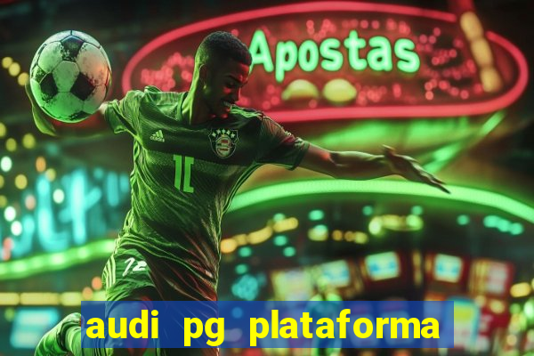 audi pg plataforma de jogos