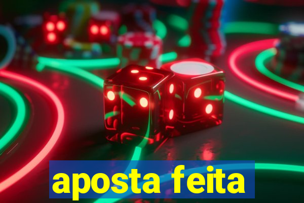 aposta feita