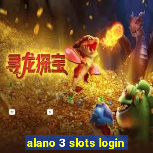 alano 3 slots login