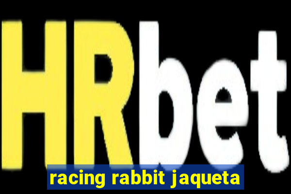 racing rabbit jaqueta