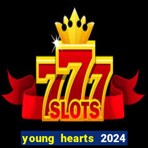 young hearts 2024 online legendado