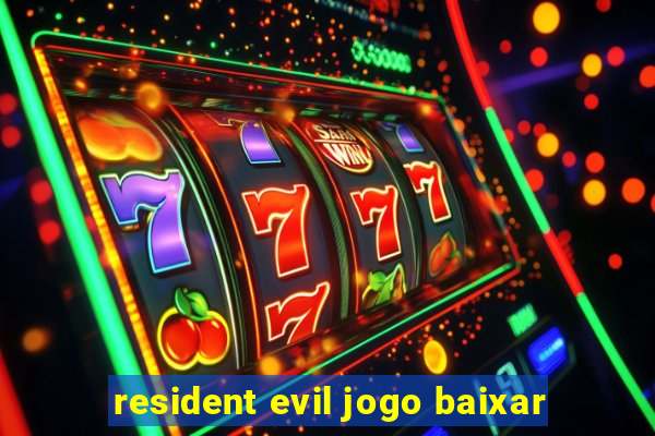 resident evil jogo baixar