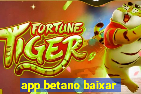 app betano baixar