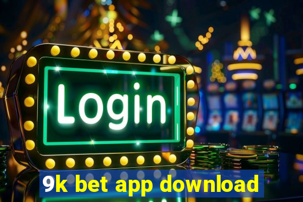 9k bet app download