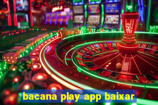 bacana play app baixar