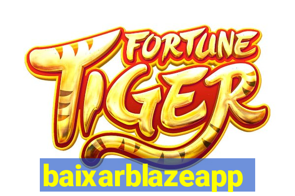 baixarblazeapp