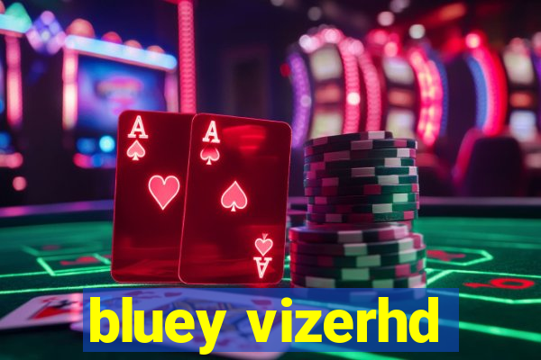 bluey vizerhd