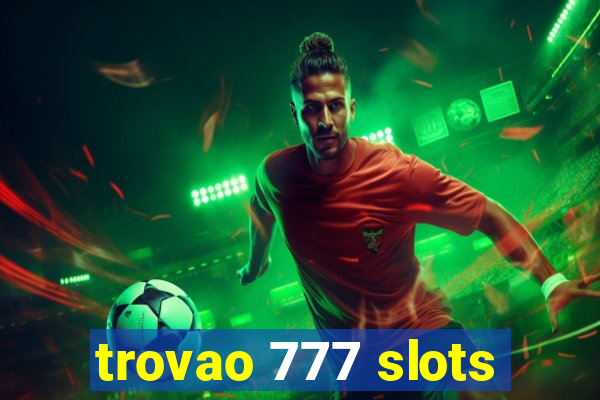 trovao 777 slots