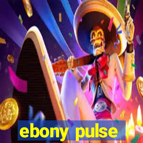 ebony pulse