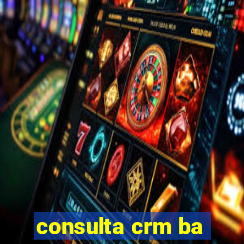 consulta crm ba