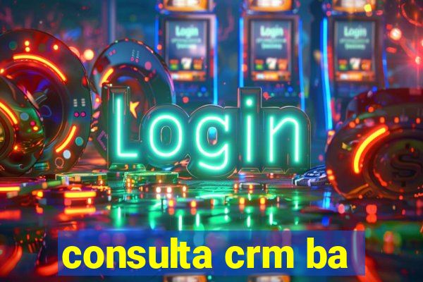 consulta crm ba