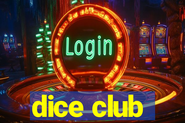 dice club