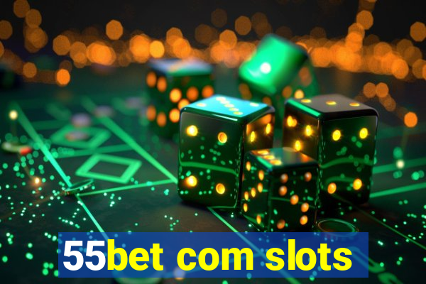 55bet com slots