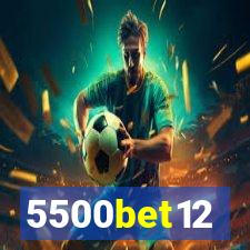 5500bet12