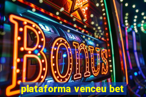 plataforma venceu bet