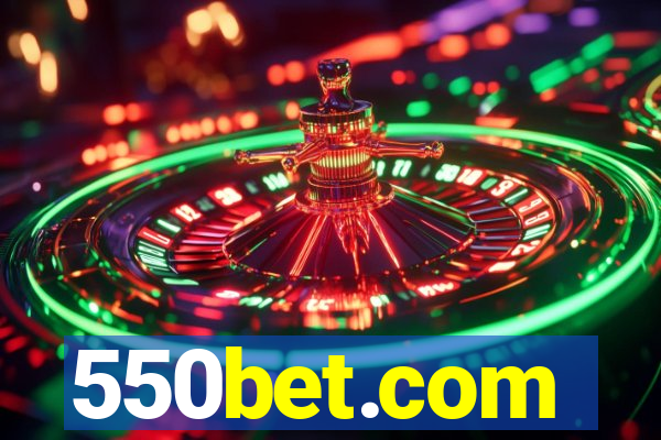 550bet.com