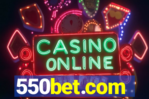 550bet.com