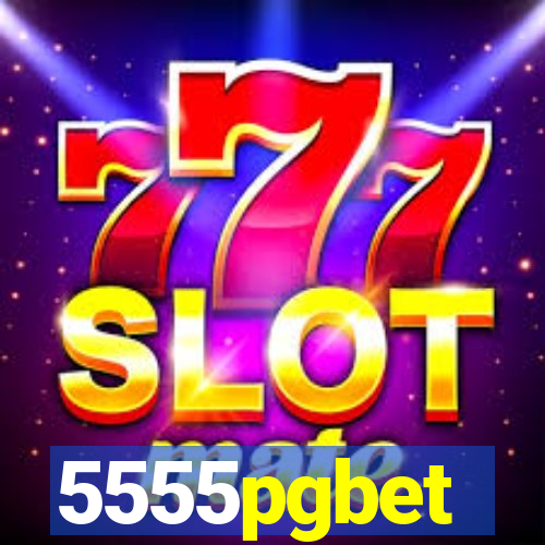 5555pgbet