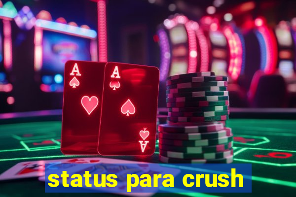 status para crush