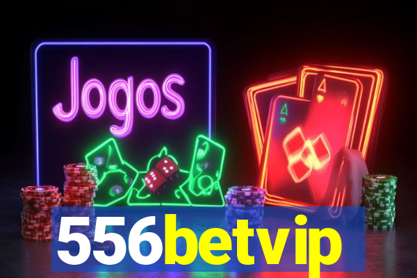 556betvip