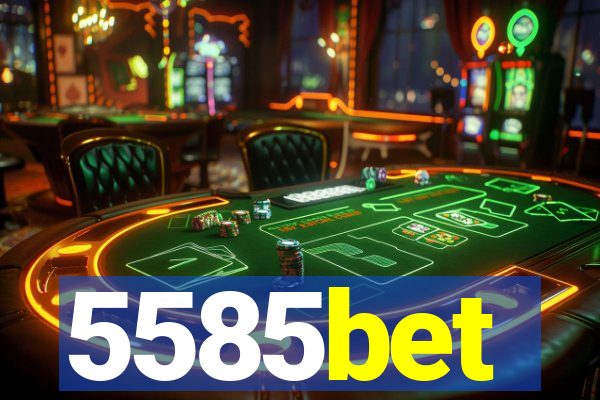 5585bet