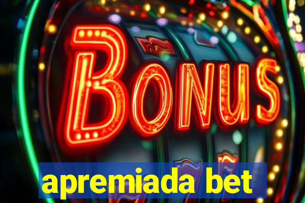 apremiada bet