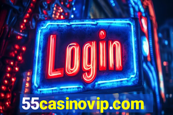 55casinovip.com