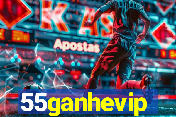 55ganhevip