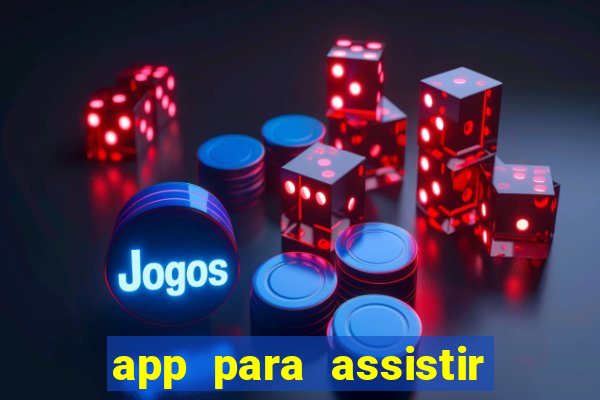 app para assistir todos os jogos de futebol