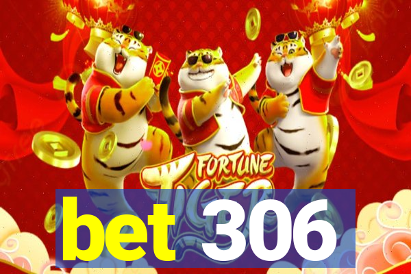 bet 306