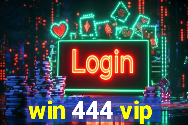 win 444 vip