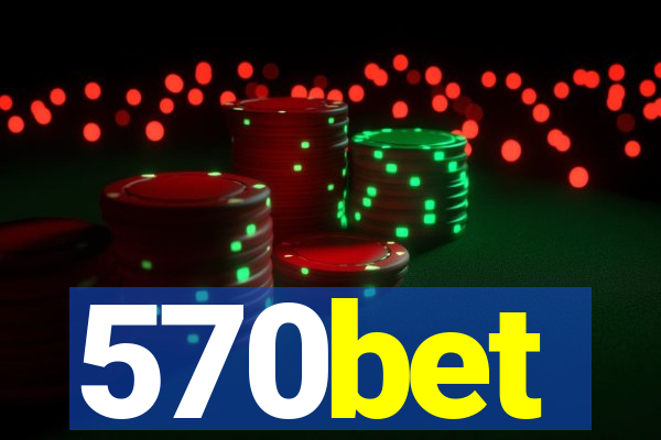 570bet