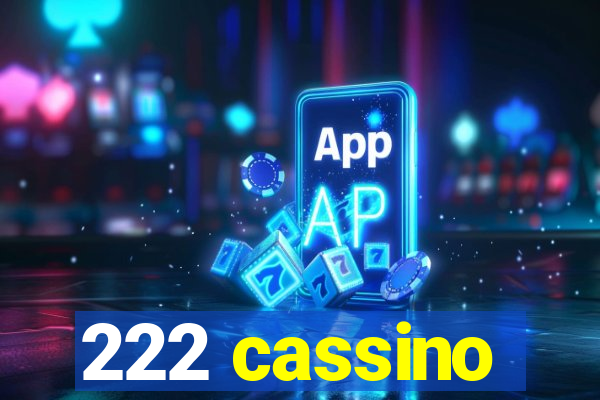 222 cassino