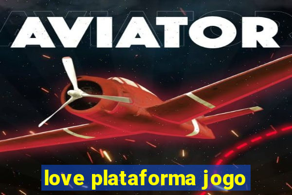 love plataforma jogo