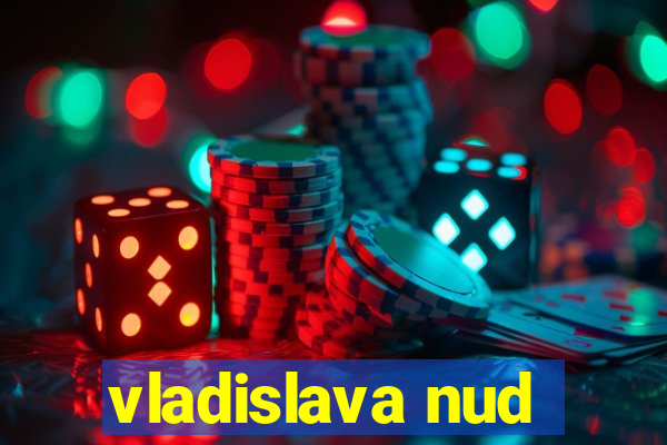 vladislava nud