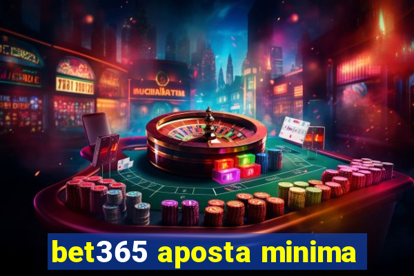 bet365 aposta minima