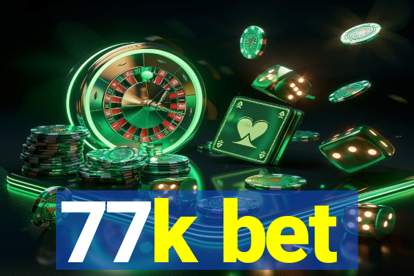 77k bet