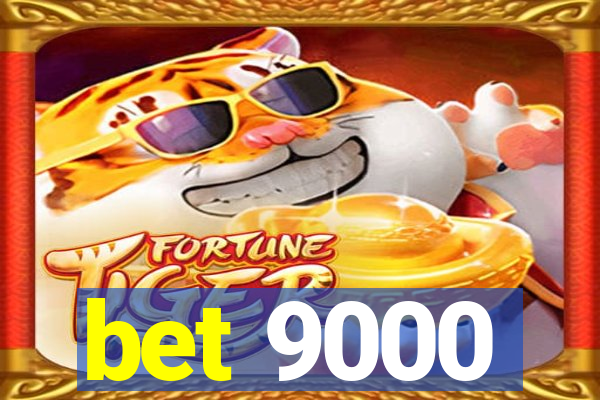 bet 9000