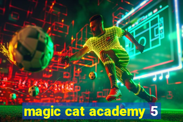 magic cat academy 5