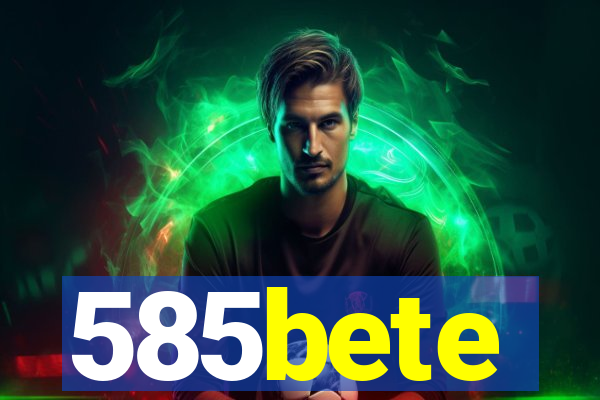 585bete