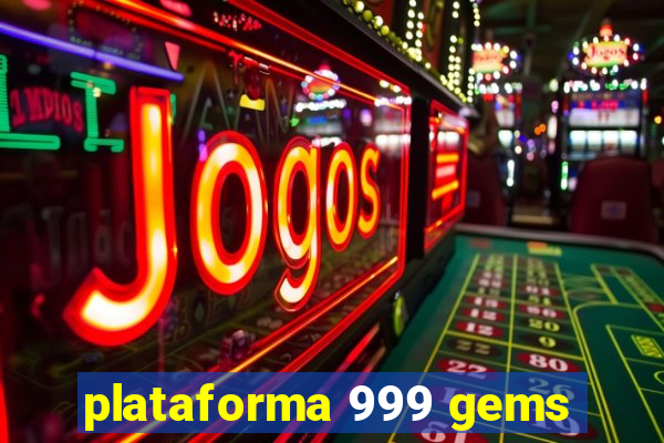 plataforma 999 gems