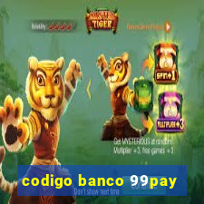 codigo banco 99pay