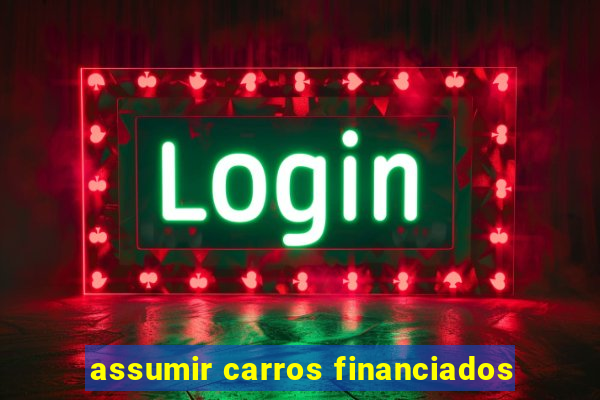 assumir carros financiados